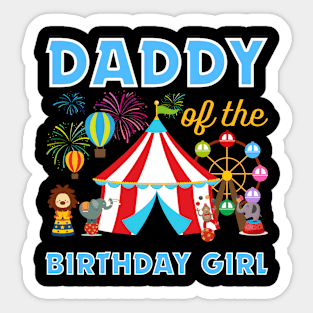 Daddy of The Birthday Girls Family Circus Lover B-day Gift For Boy Girls Kids Sticker